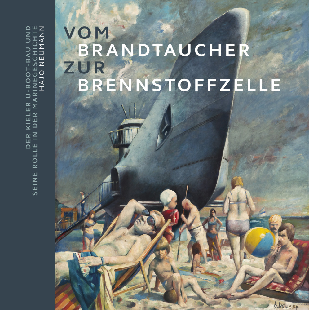 Vom Brandtaucher zur Brennstoffzelle: Der Kieler U-Boot-Bau und seine Rolle in der Marinegeschichte main product photo
