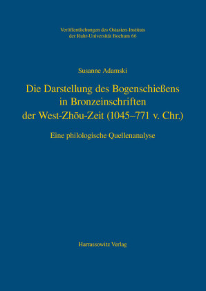 Die Darstellung des Bogenschießens in Bronzeinschriften der West-Zhou-Zeit (1045-771 v.Chr.)