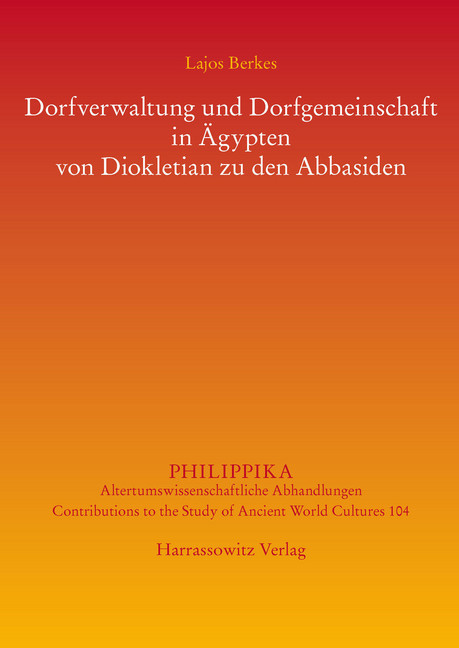 Dorfverwaltung und Dorfgemeinschaft in Ägypten von Diokletian zu den Abbasiden main product photo