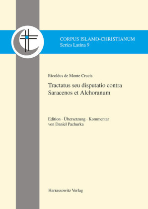 Ricoldus de Monte Crucis. Tractatus seu disputatio contra Saracenos et Alchoranum