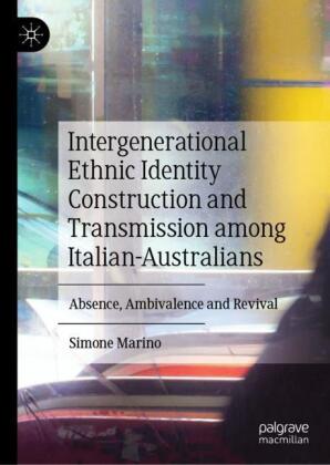Intergenerational Ethnic Identity Construction and Transmission among Italian-Australians