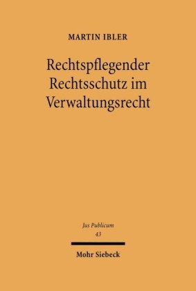 Rechtspflegender Rechtsschutz im Verwaltungsrecht