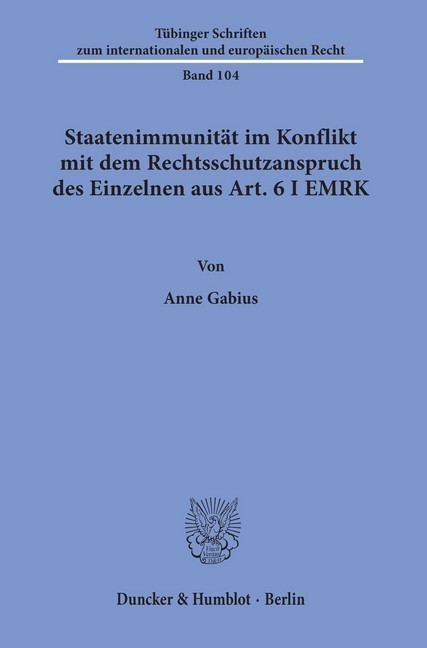 Staatenimmunität im Konflikt mit dem Rechtsschutzanspruch des Einzelnen aus Art. 6 I EMRK. main product photo