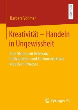 Kreativität - Handeln in Ungewissheit