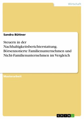 Steuern in der Nachhaltigkeitsberichterstattung. Börsennotierte Familienunternehmen und Nicht-Familienunternehmen im Vergleich