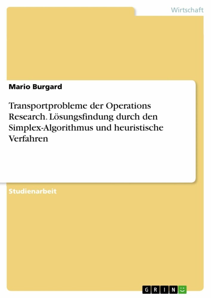 Transportprobleme der Operations Research. Lösungsfindung durch den Simplex-Algorithmus und heuristische Verfahren main product photo