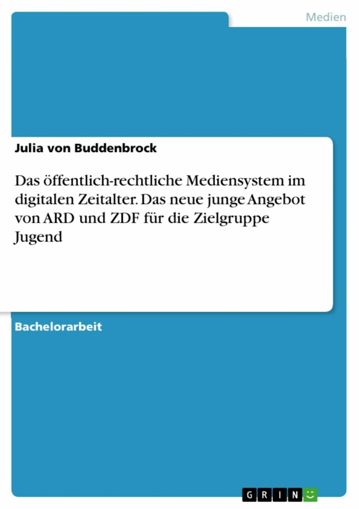 Das öffentlich-rechtliche Mediensystem im digitalen Zeitalter. Das neue junge Angebot von ARD und ZDF für die Zielgruppe Jugend main product photo