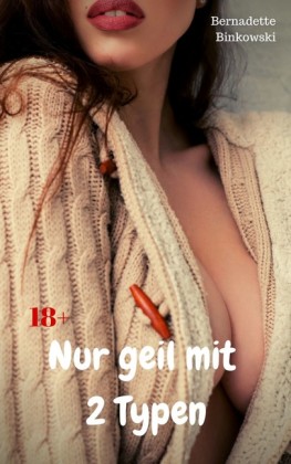 Nur geil mit 2 Typen