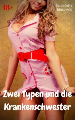 Zwei Typen und die Krankenschwester