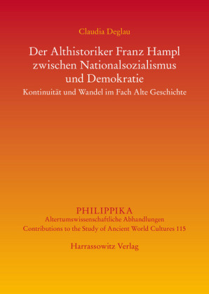 Der Althistoriker Franz Hampl zwischen Nationalsozialismus und Demokratie
