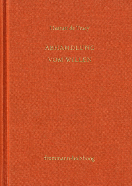 Antoine Louis Claude Destutt de Tracy: Grundzüge einer Ideenlehre / Band IV-V: Abhandlung vom Willen main product photo