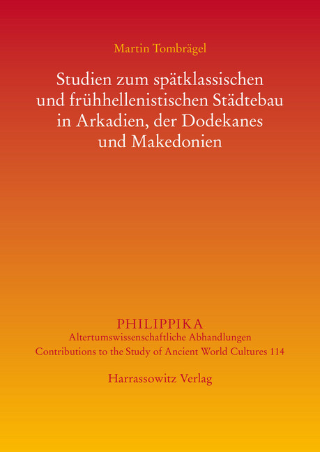 Studien zum spätklassischen und frühhellenistischen Städtebau in Arkadien, der Dodekanes und Makedonien main product photo