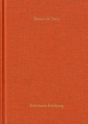 Antoine Louis Claude Destutt de Tracy: Grundzüge einer Ideenlehre / I-V