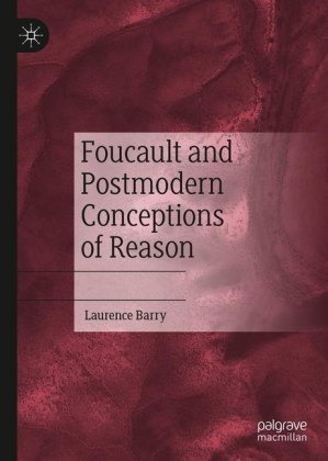 Foucault and Postmodern Conceptions of Reason