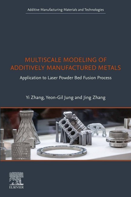 Multiscale Modeling of Additively Manufactured Metals main product photo