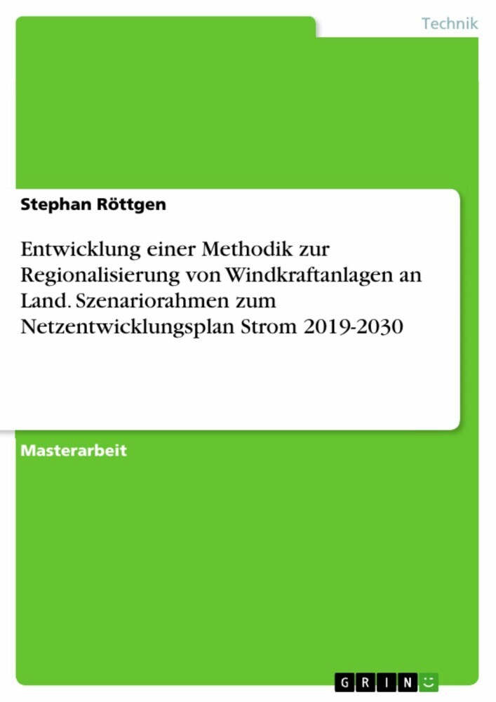 Entwicklung einer Methodik zur Regionalisierung von Windkraftanlagen an Land. Szenariorahmen zum Netzentwicklungsplan Strom 2019-2030 main product photo