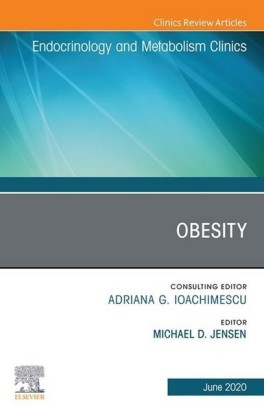 Obesity, An Issue of Endocrinology and Metabolism Clinics of North America, E-Book