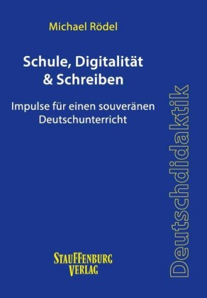 Schule, Digitalität & Schreiben