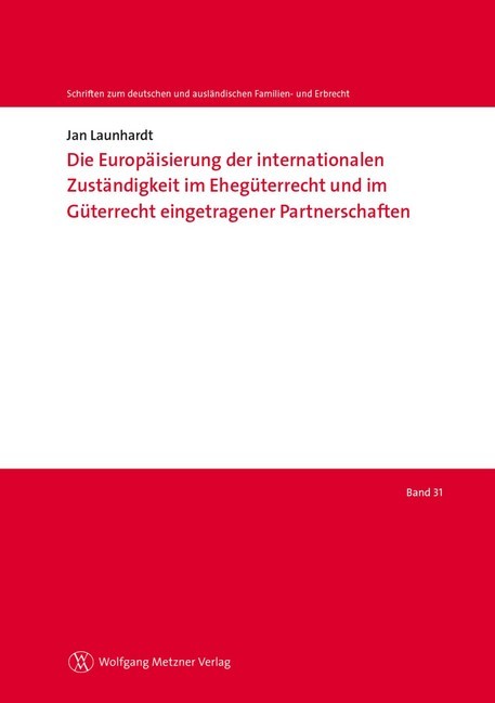 Die Europäisierung der internationalen Zuständigkeit im Ehegüterrecht main product photo