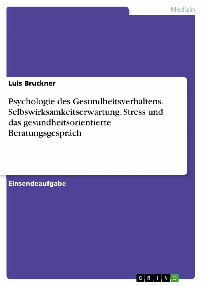 Psychologie des Gesundheitsverhaltens. Selbswirksamkeitserwartung, Stress und das gesundheitsorientierte Beratungsgespräch main product photo