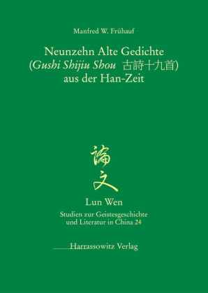 Die Neunzehn Alten Gedichte ('Gushi Shijiu Shou') aus der Han-Zeit