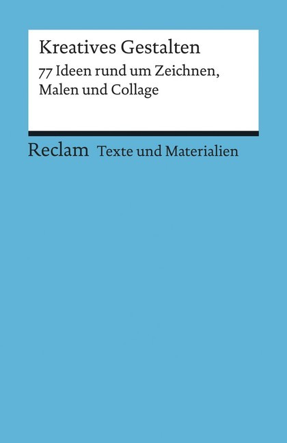 Kreatives Gestalten. 77 Ideen rund um Zeichnen, Malen und Collage main product photo