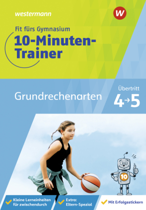 Fit fürs Gymnasium - 10-Minuten-Trainer Grundrechenarten
