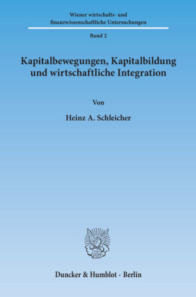 Kapitalbewegungen, Kapitalbildung und wirtschaftliche Integration.