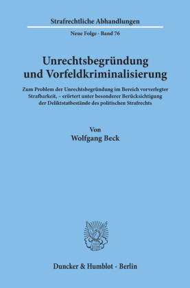 Unrechtsbegründung und Vorfeldkriminalisierung.