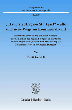 »Hauptstadtregion Stuttgart« - alte und neue Wege im Kommunalrecht.