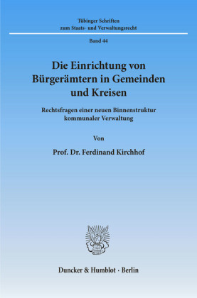 Die Einrichtung von Bürgerämtern in Gemeinden und Kreisen.