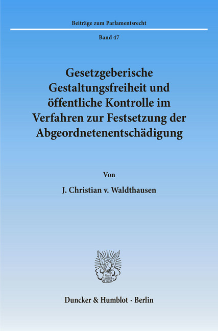 Gesetzgeberische Gestaltungsfreiheit und öffentliche Kontrolle im Verfahren zur Festsetzung der Abgeordnetenentschädigung. main product photo