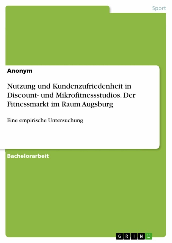 Nutzung und Kundenzufriedenheit in Discount- und Mikrofitnessstudios. Der Fitnessmarkt im Raum Augsburg main product photo