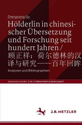 Hölderlin in chinesischer Übersetzung und Forschung seit hundert Jahren