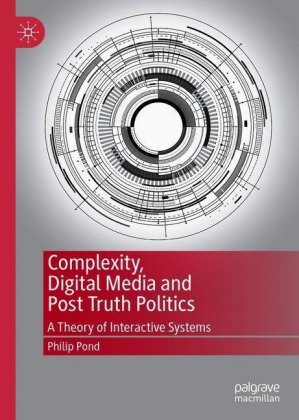 Complexity, Digital Media and Post Truth Politics