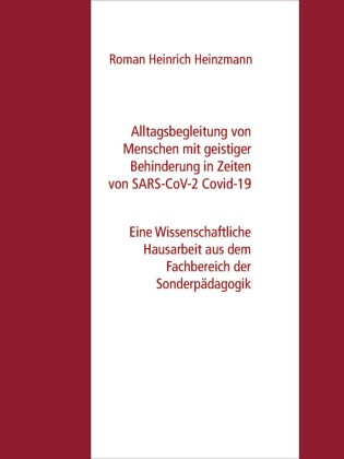 Alltagsbegleitung von Menschen mit geistiger Behinderung in Zeiten von SARS-CoV-2 Covid-19