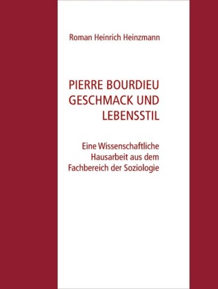 Pierre Bourdieu Geschmack und Lebensstil