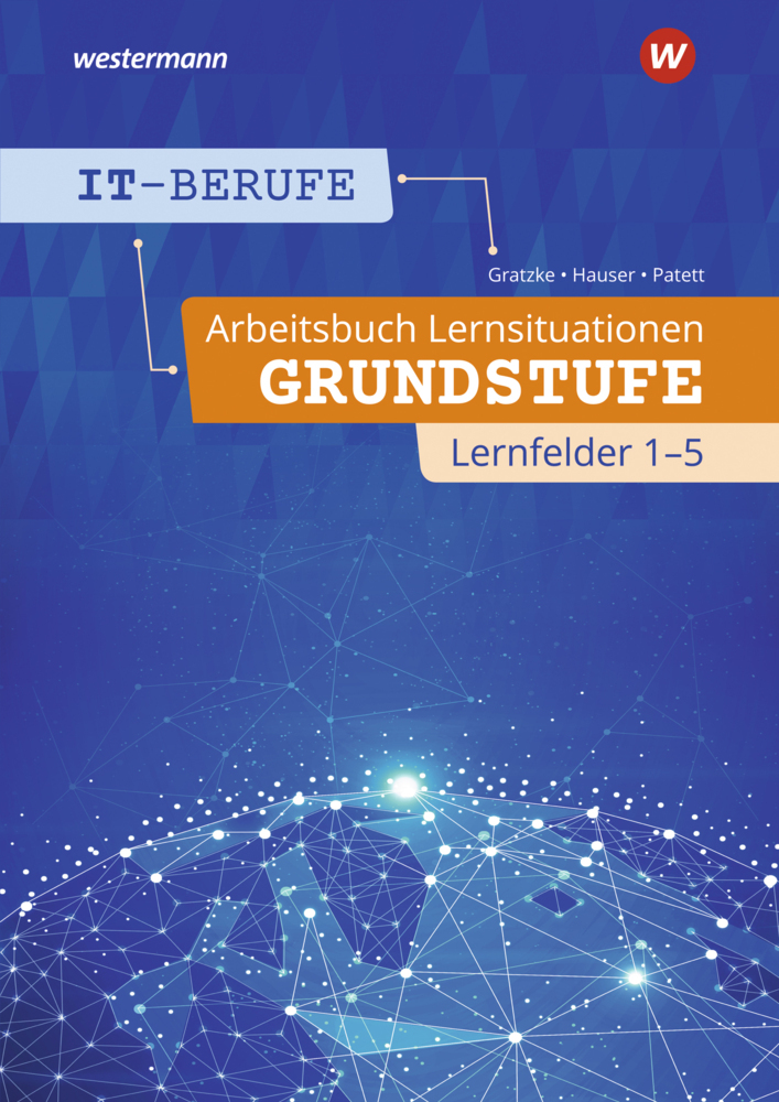 IT-Berufe - Arbeitsbuch Lernsituationen Grundstufe Lernfelder 1-5 main product photo
