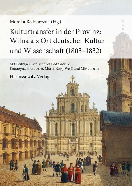 Kulturtransfer in der Provinz: Wilna als Ort deutscher Kultur und Wissenschaft (1803-1832) main product photo