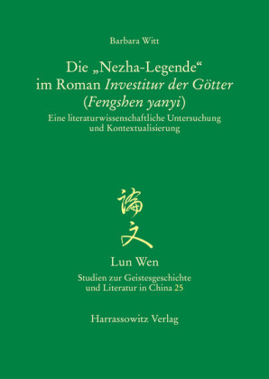 Die 'Nezha-Legende' im Roman Investitur der Götter (Fengshen yanyi)