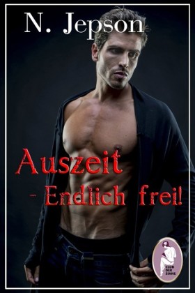 Auszeit - Endlich frei! (Erotik, BDSM, gay)