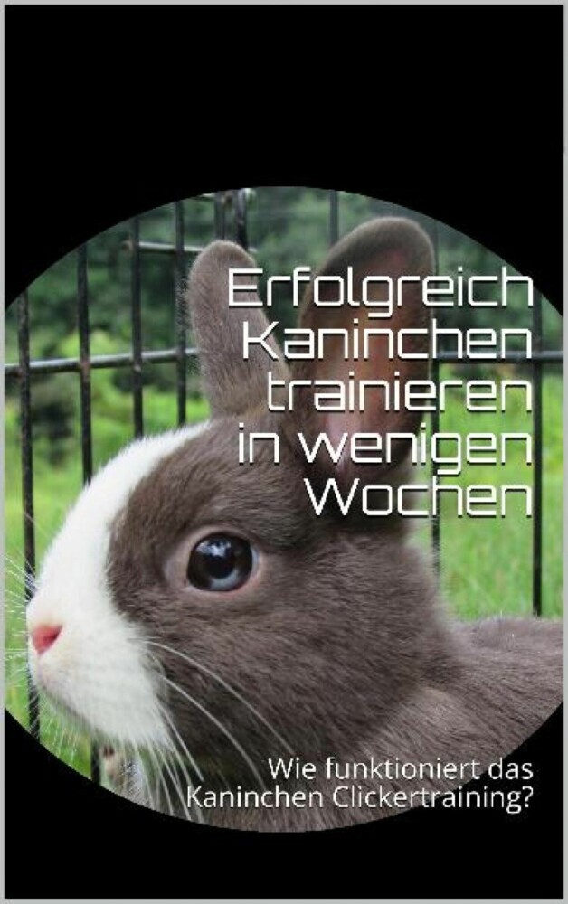 Erfolgreich Kaninchen trainieren in wenigen Wochen main product photo