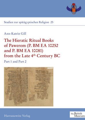 The Hieratic Ritual Books of Pawerem (P. BM EA 10252 and P. BM EA 10081) from the Late 4th Century BC