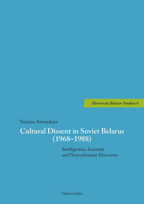 Cultural Dissent in Soviet Belarus (1968-1988)