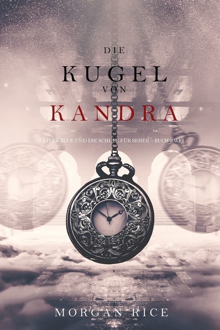 Die Kugel von Kandra (Oliver Blue und die Schule für Seher - Buch Zwei) main product photo