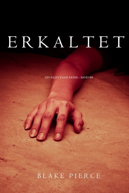 Erkaltet (Ein Riley Paige Krimi - Band 8) main product photo