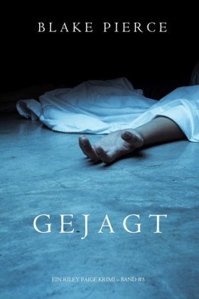 Gejagt (Ein Riley Paige Krimi - Band 5)
