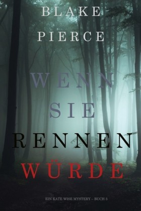 Wenn Sie Rennen Würde (Ein Kate Wise Mystery - Buch 3)