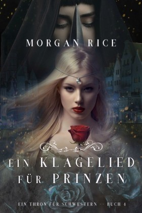 Ein Klagelied für die Prinzessin (Ein Thron für Schwestern - Buch Vier)