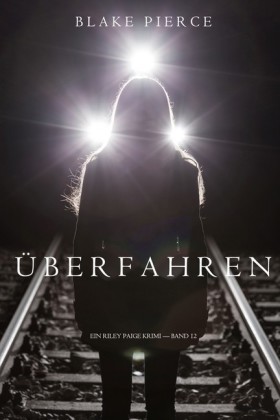 Überfahren (Ein Riley Paige Krimi - Band 12)